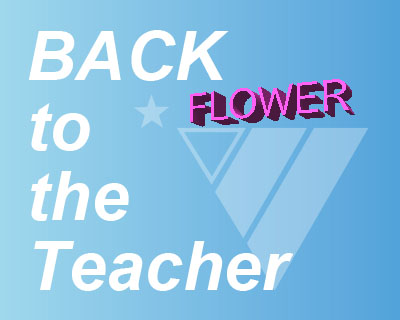 Back To The Teacher Flower
